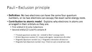 Pauli Exclusion principle Definition No two electrons can