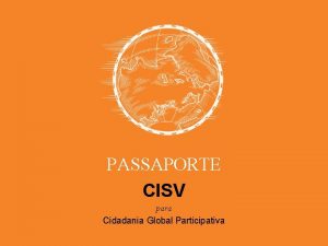 PASSAPORTE CISV para Cidadania Global Participativa Este Passaporte