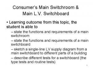 Consumers Main Switchroom Main L V Switchboard Learning