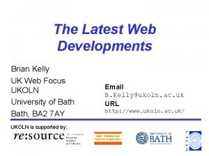 The Latest Web Developments Brian Kelly UK Web