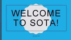WELCOME TO SOTA 92016 WHAT IS SOTA OUR
