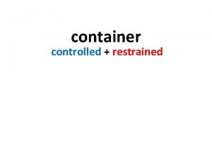 container controlled restrained container content 6 Principles of