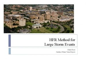 HFR Method for Large Storm Events Katie Rose