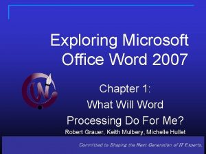 Exploring Microsoft Office Word 2007 Chapter 1 What