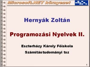 Hernyk Zoltn Programozsi Nyelvek II Eszterhzy Kroly Fiskola