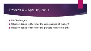 Physics 4 April 16 2019 P 3 Challenge