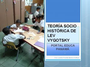 TEORA SOCIO HISTRICA DE LEV VYGOTSKY PORTAL EDUCA