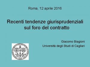 Roma 12 aprile 2016 Recenti tendenze giurisprudenziali sul