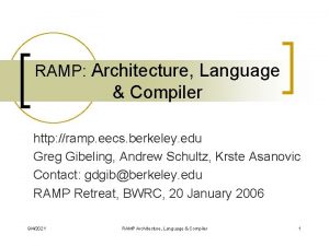 RAMP Architecture Language Compiler http ramp eecs berkeley