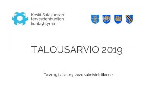 TALOUSARVIO 2019 Ta 2019 ja ts 2019 2020