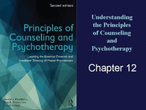 Understanding the Principles of Counseling and Psychotherapy Chapter