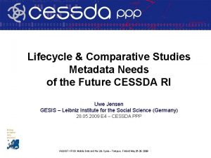 Lifecycle Comparative Studies Metadata Needs of the Future