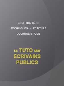 BREF TRAIT DES TECHNIQUES DE LCRITURE JOURNALISTIQUE TUTO