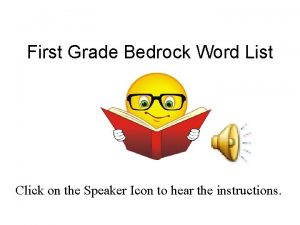 First Grade Bedrock Word List Click on the