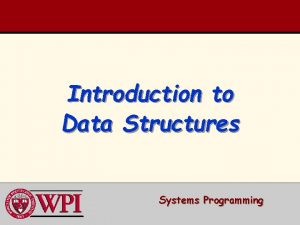 Introduction to Data Structures Systems Programming Intro to