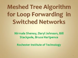 Meshed Tree Algorithm for Loop Forwarding in Switched