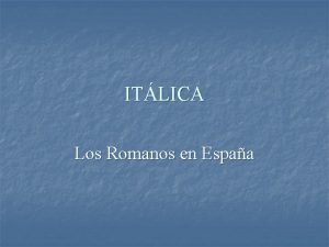 ITLICA Los Romanos en Espaa n n Itlica