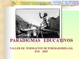 PARADIGMAS EDUCATIVOS TALLER DE FORMACION DE FORMADORES AS