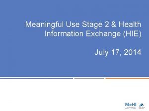 Meaningful Use Stage 2 Health Information Exchange HIE