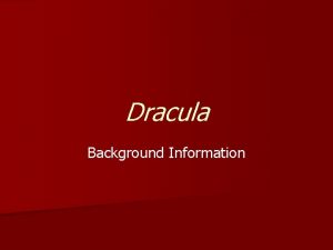 Dracula Background Information Bram Stoker n On November