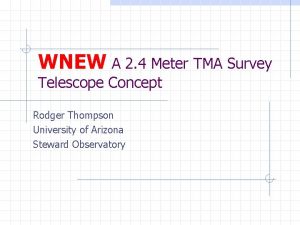 WNEW A 2 4 Meter TMA Survey Telescope