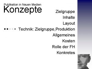 Publikation in Neuen Medien Konzepte Zielgruppe Inhalte Layout