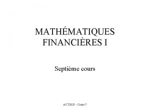 MATHMATIQUES FINANCIRES I Septime cours ACT 2025 Cours