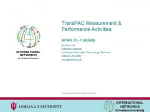 Trans PAC Measurement Performance Activities APAN 39 Fukuoka