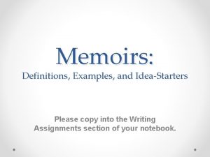 Memoirs Definitions Examples and IdeaStarters Please copy into