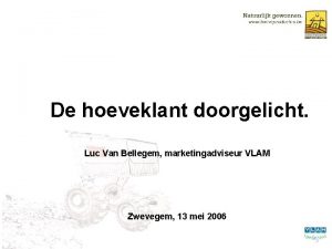 De hoeveklant doorgelicht Luc Van Bellegem marketingadviseur VLAM