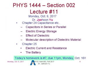 PHYS 1444 Section 002 Lecture 11 Monday Oct