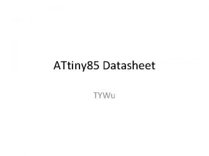 ATtiny 85 Datasheet TYWu Family Attiny Family 8