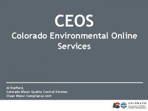 CEOS Colorado Environmental Online Services Al Stafford Colorado