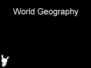 World Geography 5 Themes of Geography what is