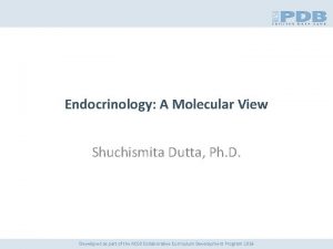 Endocrinology A Molecular View Shuchismita Dutta Ph D