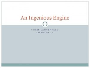 An Ingenious Engine CHRIS LANGENFELD CHAPTER 20 Summary