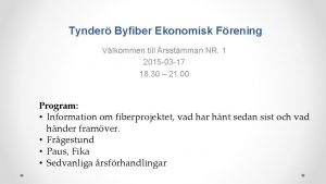 Tynder Byfiber Ekonomisk Frening Vlkommen till rsstmman NR