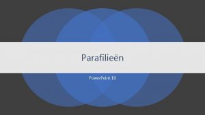 Parafilien Power Point 10 Definitie Verzamelnaam van een