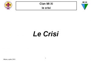 Clan MI XI le crisi Le Crisi Milano