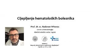 Cijepljenje hematolokih bolesnika Prof dr sc Radovan Vrhovac