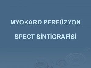 MYOKARD PERFZYON SPECT SNTGRAFS HASTA HAZIRLII Randevu verme