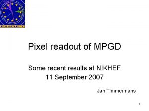 Pixel readout of MPGD Some recent results at