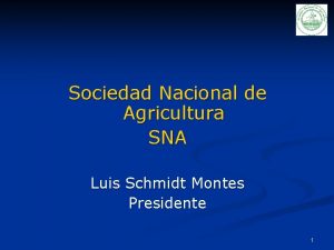 Sociedad Nacional de Agricultura SNA Luis Schmidt Montes