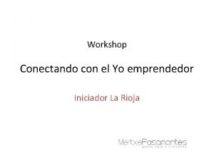 Workshop Conectando con el Yo emprendedor Iniciador La