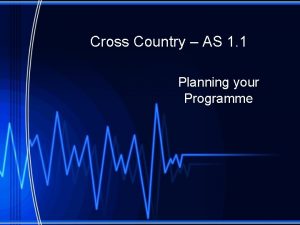 Cross Country AS 1 1 Planning your Programme