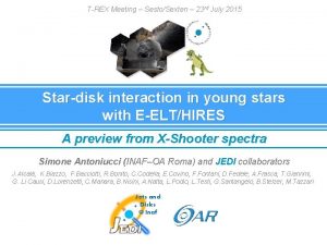 TREX Meeting SestoSexten 23 rd July 2015 Stardisk