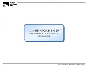 COORDINACION SIGEF COORDINACION DE SISTEMAS DE INFORMACION MANUAL