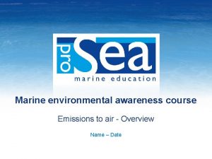Marine environmental awareness course Emissions to air Overview