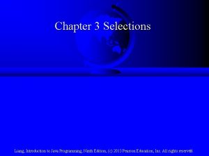 Chapter 3 Selections Liang Introduction to Java Programming