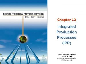 Chapter 13 Integrated Production Processes IPP Power Point